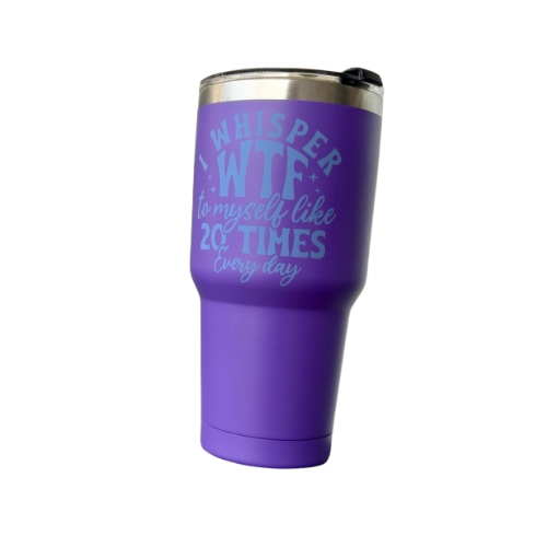 Whispering WTF 30oz Engraved Tumbler